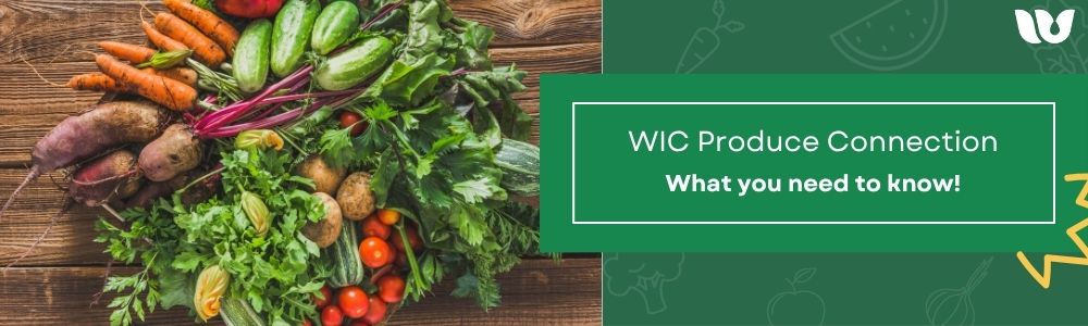WIC Produce Connection. What you need to know